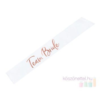   "Team Bride" fehér színű szatén vállszalag rose gold felirattal