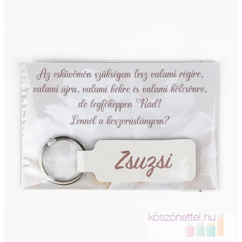 Egyedi női kulcstartó egyedileg feliratozott csomagolásban - koszorúslány, lánybúcsú ajándék (fehér)
